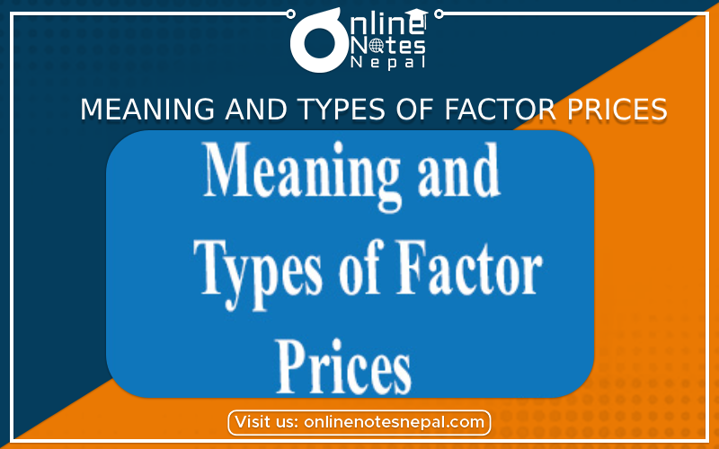 Meaning and Types of Factor Prices Photo